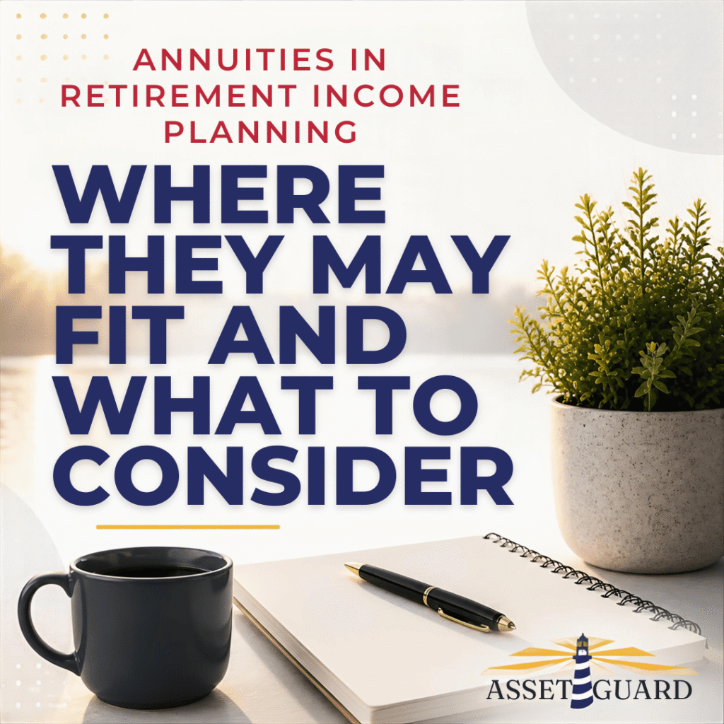 Annuities in retirement income planning where they may fit and what to consider